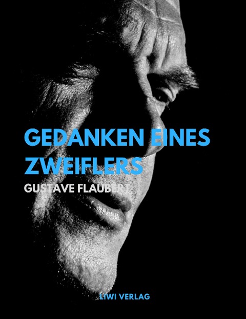 Gedanken eines Zweiflers - Gustave Flaubert