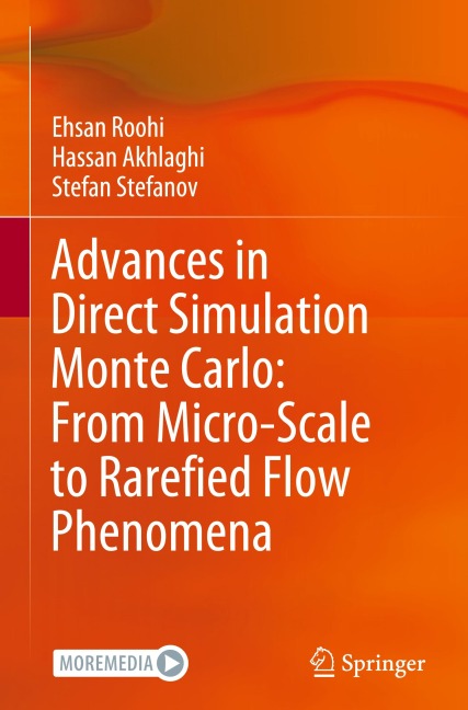 Advances in Direct Simulation Monte Carlo: From Micro-Scale to Rarefied Flow Phenomena - Ehsan Roohi, Hassan Akhlaghi, Stefan Stefanov