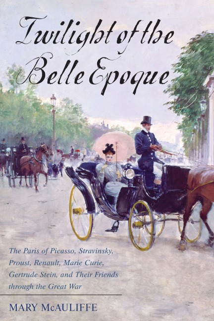Twilight of the Belle Epoque - Mary Mcauliffe