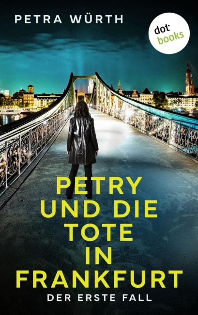 Petry und die Tote in Frankfurt - Petra Würth