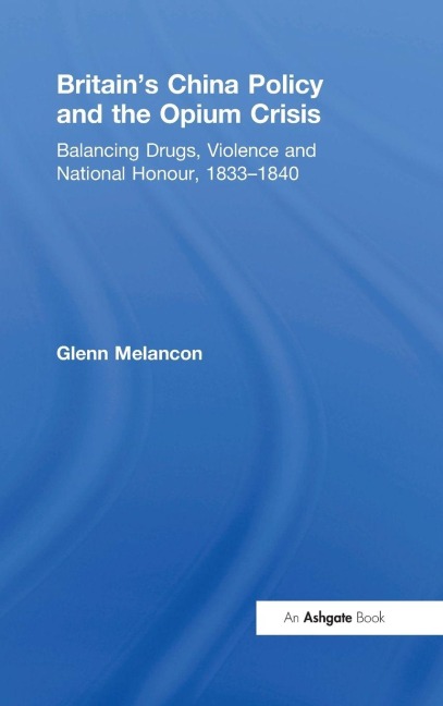 Britain's China Policy and the Opium Crisis - Glenn Melancon