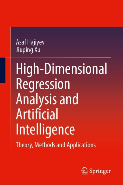 High-Dimensional Regression Analysis and Artificial Intelligence - Asaf Hajiyev, Jiuping Xu
