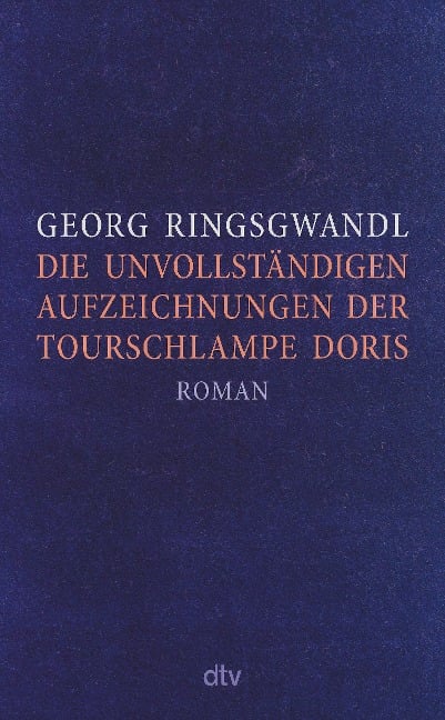 Die unvollständigen Aufzeichnungen der Tourschlampe Doris - Georg Ringsgwandl