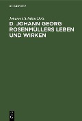 Cover-Bild zum Titel 'D. Johann Georg Rosenmüllers Leben und Wirken' von 'Johann Christian Dolz'