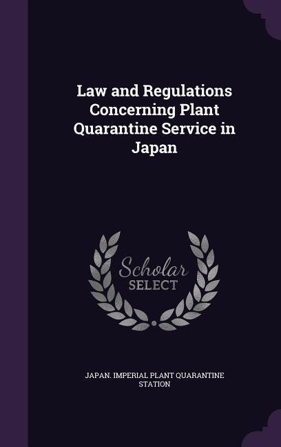 Law and Regulations Concerning Plant Quarantine Service in Japan - 