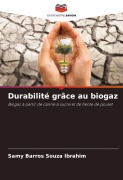 Cover-Bild zum Titel 'Durabilité grâce au biogaz' von 'Samy Barros Souza Ibrahim'
