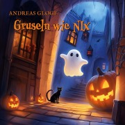 Cover-Bild zum Titel 'Gruseln wie Nix' von 'Andreas Gloge'