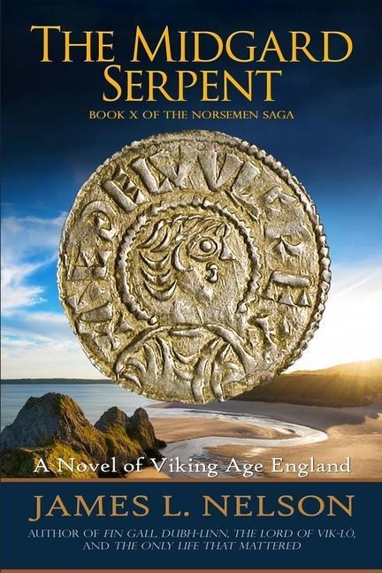 The Midgard Serpent: A Novel of Viking Age England - James L. Nelson