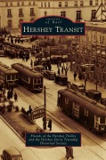 Cover-Bild zum Titel 'Hershey Transit' von 'Friends Of the Hershey Trolley, The Hershey Derry Township Historical So'
