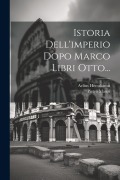 Cover-Bild zum Titel 'Istoria Dell'imperio Dopo Marco Libri Otto...' von 'Aelius Herodianus, Pietro Manzi'