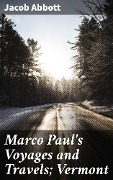 Cover-Bild zum Titel 'Marco Paul's Voyages and Travels; Vermont' von 'Jacob Abbott'