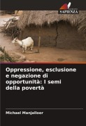 Cover-Bild zum Titel 'Oppressione, esclusione e negazione di opportunità: I semi della povertà' von 'Michael Manjalloor'