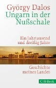 Ungarn in der Nußschale - György Dalos