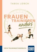 Cover-Bild zum Titel 'Frauen trainieren anders. Dein Trainingstagebuch' von 'Tabea Lorch'