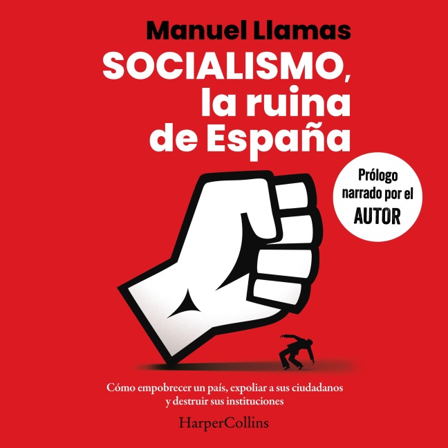 Socialismo, la ruina de España - Manuel Llamas