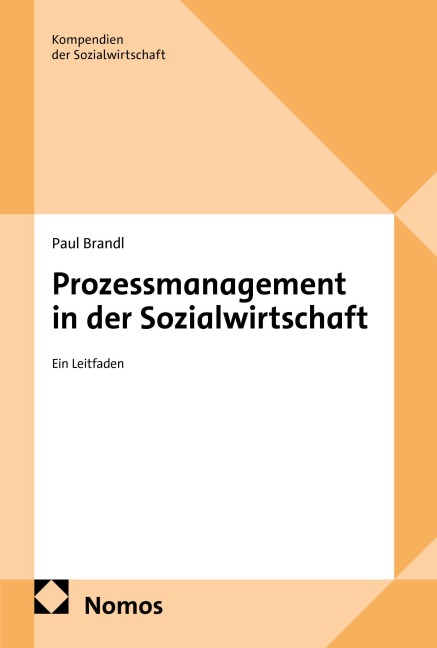 Prozessmanagement in der Sozialwirtschaft - Paul Brandl