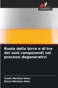 Cover-Bild zum Titel 'Ruolo della birra e di tre dei suoi componenti nei processi degenerativi' von 'Tania Merinas-Amo, Rocío Merinas-Amo'