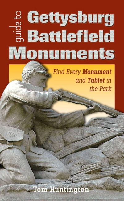 Guide to Gettysburg Battlefield Monuments - Tom Huntington