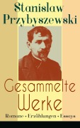 Cover-Bild zum Titel 'Gesammelte Werke: Romane + Erzählungen + Essays' von 'Stanislaw Przybyszewski'
