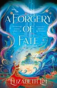 Cover-Bild zum Titel 'A Forgery of Fate' von 'Elizabeth Lim'