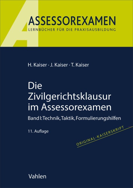 Die Zivilgerichtsklausur im Assessorexamen - Horst Kaiser, Jan Kaiser, Torsten Kaiser