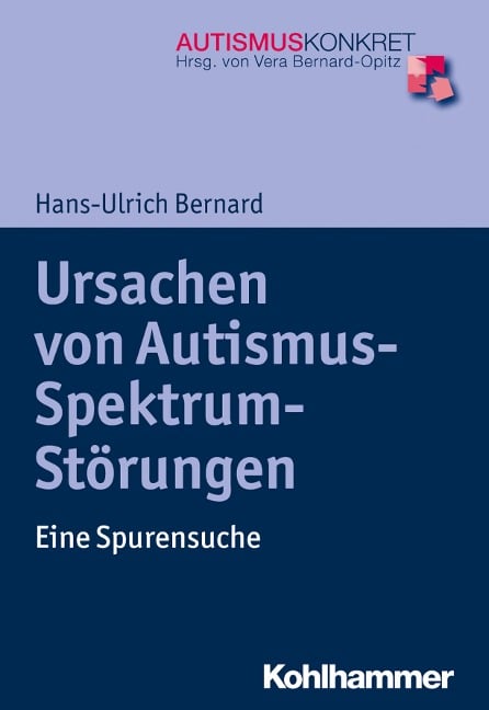 Ursachen von Autismus-Spektrum-Störungen - Hans-Ulrich Bernard