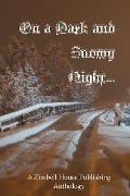 On a Dark and Snowy Night ... - Zimbell House Publishing, Christopher "The Irish Goat" Knodel, David W. Landrum, Bruce Markuson, Matthew McGee