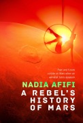 Cover-Bild zum Titel 'A Rebel's History of Mars' von 'Nadia Afifi'