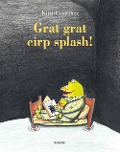 Cover-Bild zum Titel 'Grat grat cirp splash!' von 'Kitty Crowther'