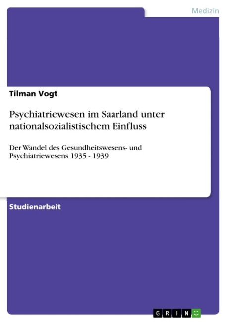 Psychiatriewesen im Saarland unter nationalsozialistischem Einfluss - Tilman Vogt