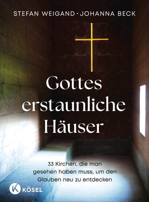 Gottes erstaunliche Häuser - Stefan Weigand, Johanna Beck