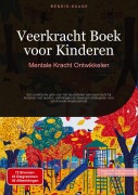 Cover-Bild zum Titel 'Veerkracht Boek voor Kinderen: Mentale Kracht Ontwikkelen' von 'Bendis A. I. Saage - Nederlands'