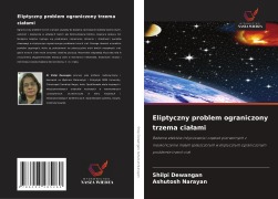 Cover-Bild zum Titel 'Eliptyczny problem ograniczony trzema cia¿ami' von 'Shilpi Dewangan, Ashutosh Narayan'