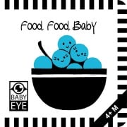 Cover-Bild zum Titel 'Food, Food, Baby: Kontrastreiches Faltbuch für Babys · Kontrastbuch angepasst an Babyaugen · Schwarz Weiß Primärfarben Buch für Neugeborene · Mein erstes Bilderbuch · Montessori Buch' von 'Agnieszka Sawczyn'