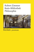 Cover-Bild zum Titel 'Basis-Bibliothek Philosophie' von 'Robert Zimmer'