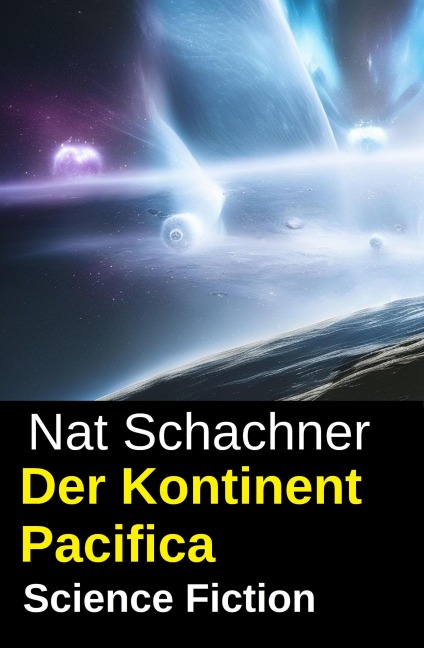 Der Kontinent Pacifica: Science Fiction - Nat Schachner