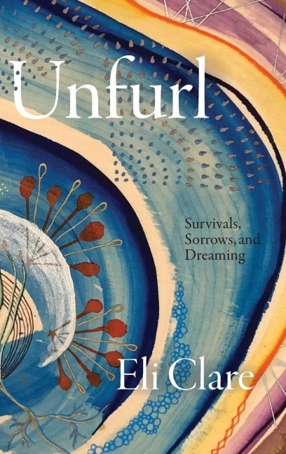 Unfurl - Eli Clare
