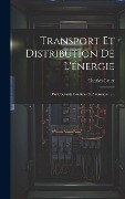 Cover-Bild zum Titel 'Transport Et Distribution De L'énergie: Par Courants Continus Et Alternatifs ......' von 'Charles Gruet'