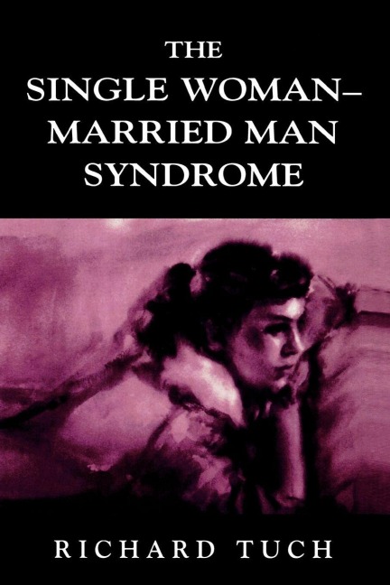 Single Woman-Married Man Syndrome - Richard Tuch