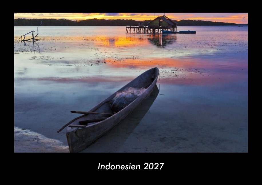 Indonesien 2027 Fotokalender DIN A3 - Tobias Becker