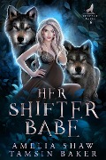 Her Shifter Babe (Perfect shifter pairs, #6) - Tamsin Baker, Amelia Shaw