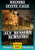 Cover-Bild zum Titel 'Auf Messers Schneide: Wegners letzte Fälle' von 'Thomas Herzberg'