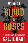 Cover-Bild zum Titel 'Blood & Roses Volume 1' von 'Callie Hart'