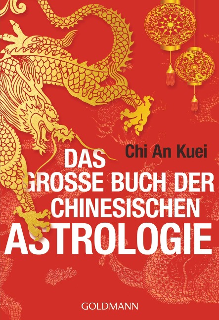 Das große Buch der chinesischen Astrologie - An Kuei Chi