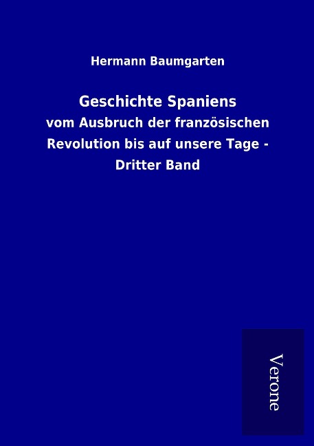 Geschichte Spaniens - Hermann Baumgarten