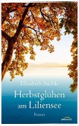 Herbstglühen am Liliensee - Elisabeth Büchle