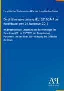 Cover-Bild zum Titel 'Durchführungsverordnung (EU) 2015/2447 der Kommission vom 24. November 2015' von 'Europäisches Parlament und Rat der Europäischen Union'