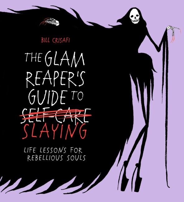 The Glam Reaper's Guide to Slaying - Bill Crisafi