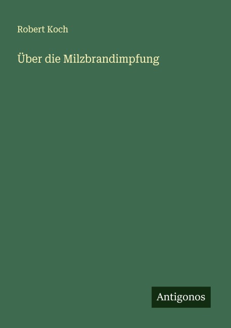 Über die Milzbrandimpfung - Robert Koch