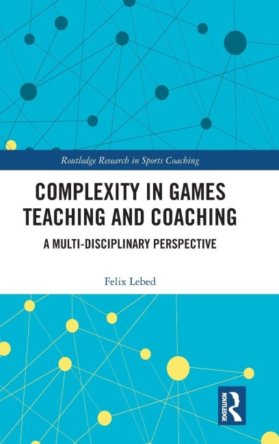 Complexity in Games Teaching and Coaching - Felix Lebed